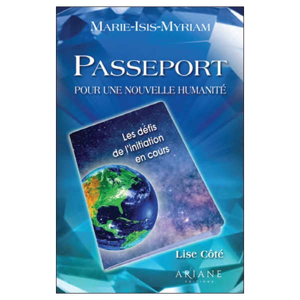 Passeport pour une nouvelle humanité - Les défis de l'initiation en cours