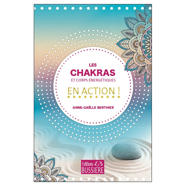 Les chakras et corps énergétiques en action !
