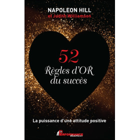 52 Règles d'Or du succès - La puissance d'une attitude positive