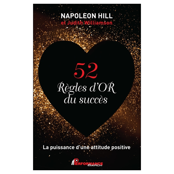 52 Règles d'Or du succès - La puissance d'une attitude positive