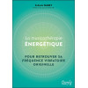 La Musicothérapie énergétique - Pour retrouver sa fréquence vibratoire originelle