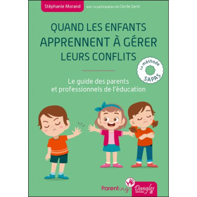 Quand les enfants apprennent à gérer leurs conflits - Le guide des parents et professionnels de l'éducation : la méthode SAPAS