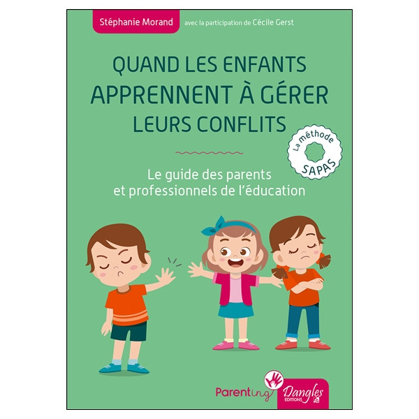 Quand les enfants apprennent à gérer leurs conflits - Le guide des parents et professionnels de l'éducation : la méthode SAPAS