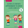 Quand les enfants apprennent à gérer leurs conflits - Le guide des parents et professionnels de l'éducation : la méthode SAPAS