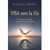Visa vers la Vie - De l'ego vers l'âme avec les Amis du Jardin