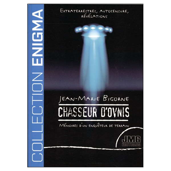 Chasseur d'Ovnis - Mémoires d'un enquêteur de terrain