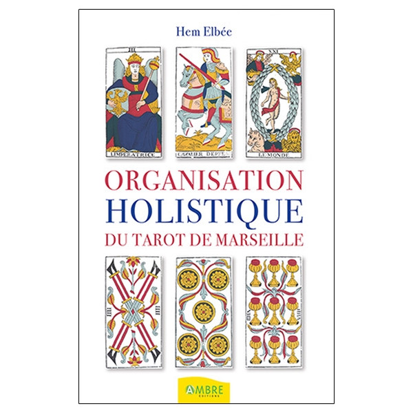 Organisation holistique du tarot de Marseille