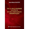 De la maçonnerie occulte et de l'initiation hermétique
