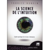 La science de l'Intuition - Guide pratique de vision à distance