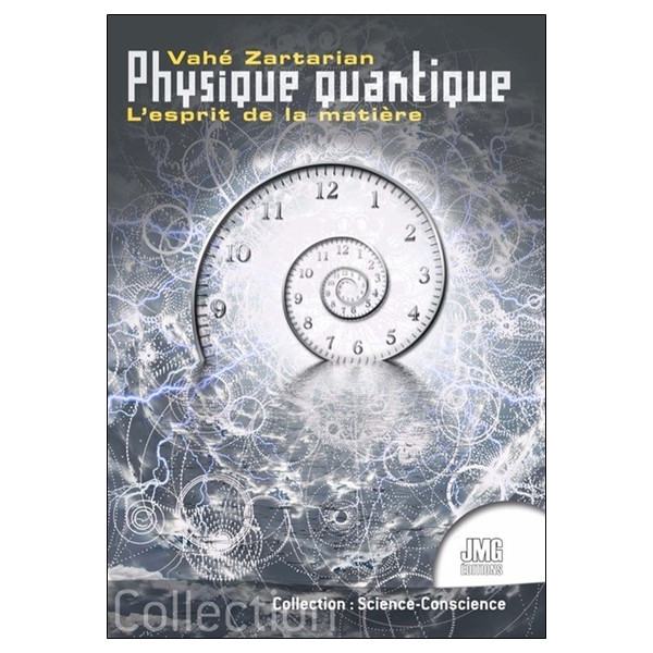 Physique quantique - L'esprit de la matière