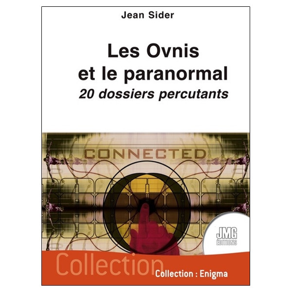 Les Ovnis et le paranormal - 20 dossiers percutants