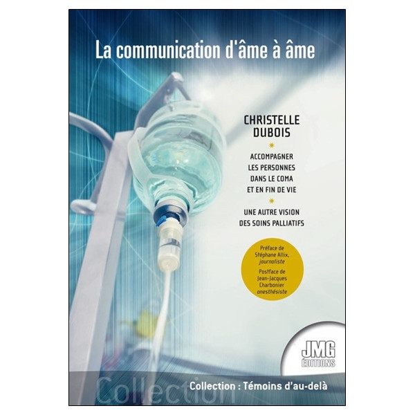 La communication d'âme à âme - Une autre vision des soins palliatifs