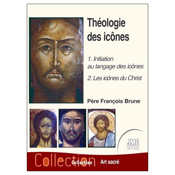 Théologie des icônes Tome 1 - 1 : Initiation au langage des icônes - 2 : Les icônes du Christ