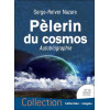 Pèlerin du cosmos - Autobiographie