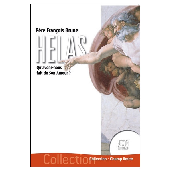 Hélas - Qu'avons-nous fait de son Amour ?