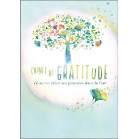 Carnet de gratitude - Vibrer et créer ses journées dans le flow