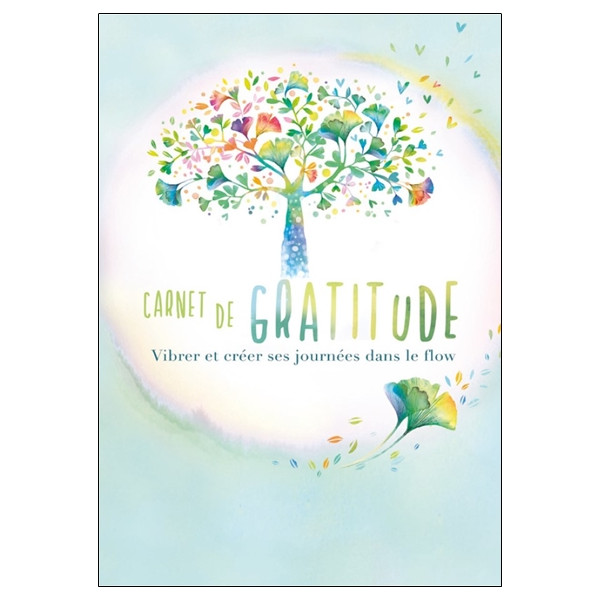 Carnet de gratitude - Vibrer et créer ses journées dans le flow