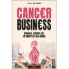 Cancer Business - Crimes, complots et mort de ma mère