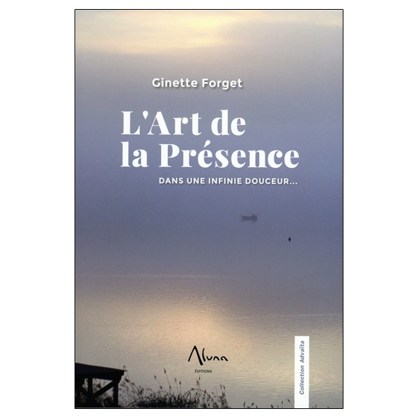 L'art de la Présence - Dans une infinie douceur...