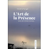 L'art de la Présence - Dans une infinie douceur...