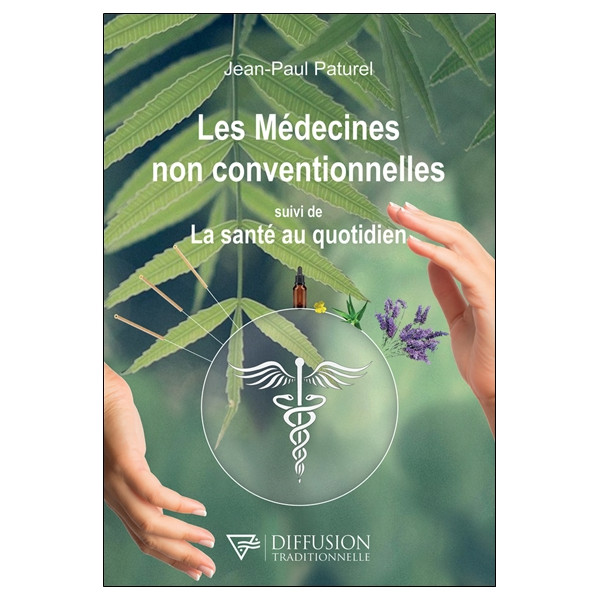 Les médecines non conventionnelles suivi de La santé au quotidien
