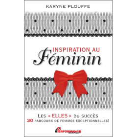 Inspiration au féminin - Les Elles du succès - 30 parcours de femmes exceptionnelles !