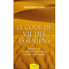 Le code de vie des esséniens - Dialogues entre Flavius Josèphe et l'essénien Banus