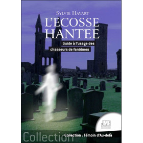L'Ecosse hantée - Guide à l'usage des chasseurs de fantômes