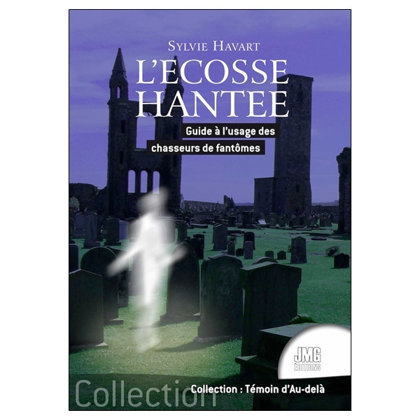 L'Ecosse hantée - Guide à l'usage des chasseurs de fantômes
