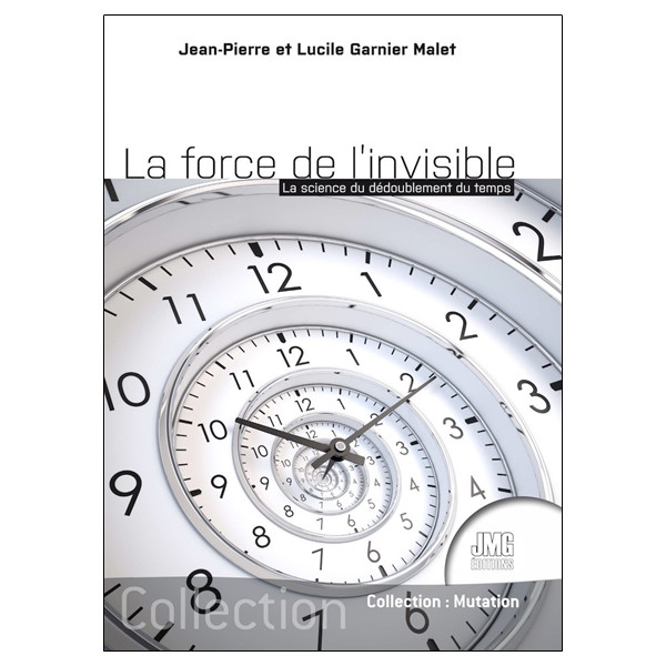 La force de l'invisible - La science du dédoublement du temps