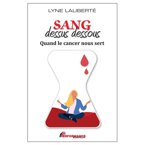 Sang dessus dessous - Quand le cancer nous sert