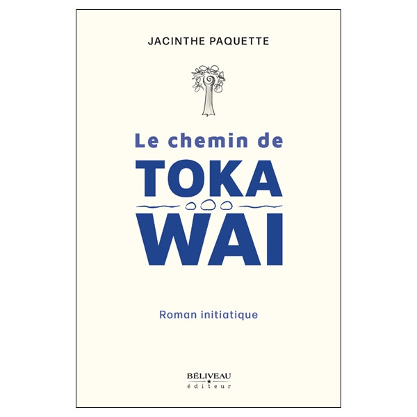 Le chemin de Toka Wai - Roman initiatique