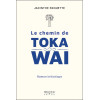 Le chemin de Toka Wai - Roman initiatique