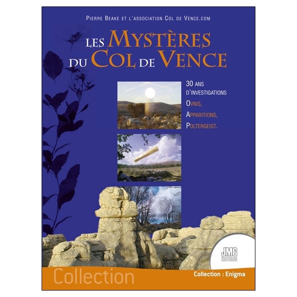 Les mystères du col de Vence - 30 ans d'investigations - Ovnis, Apparitions, Poltergeist