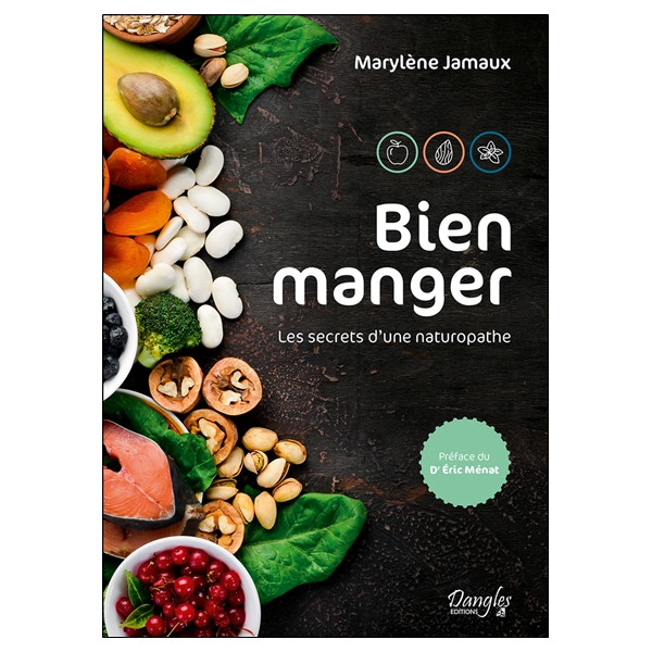 Bien manger - Les secrets d'une naturopathe