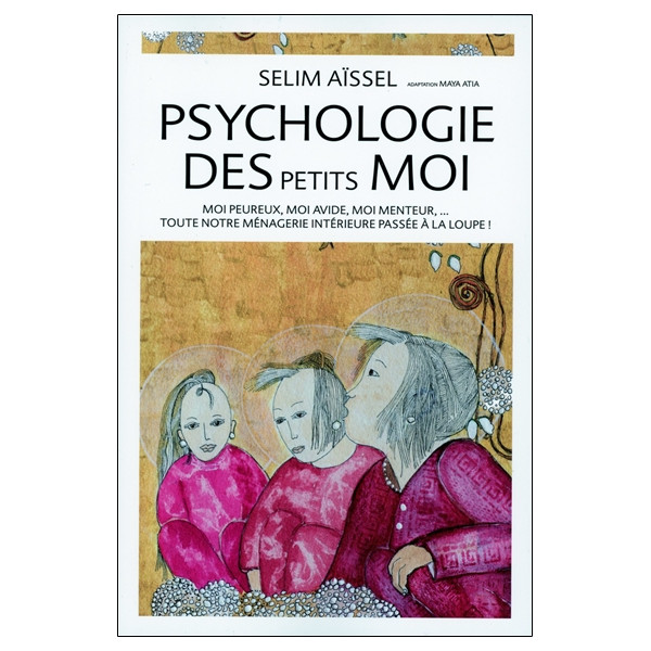 Psychologie des petits mois - Moi peureux, moi avide, moi menteur...