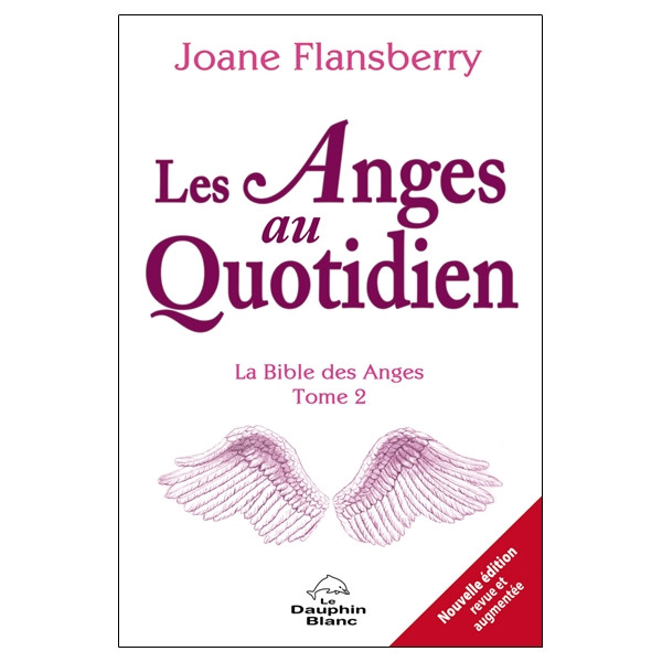 Les Anges au quotidien - La Bible des Anges Tome 2