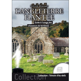L'Angleterre hantée - Guide à l'usage des chasseurs de fantômes