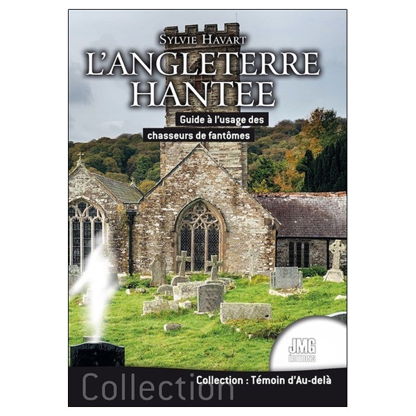 L'Angleterre hantée - Guide à l'usage des chasseurs de fantômes