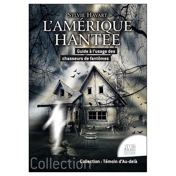 L'Amérique hantée - Guide à l'usage des chasseurs de fantômes