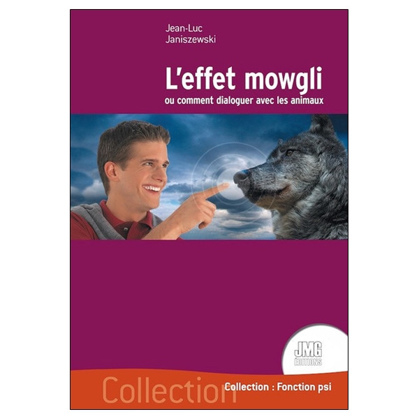 L'effet Mowgli ou comment dialoguer avec les animaux