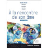 A la rencontre de son âme - Guide d'éveil