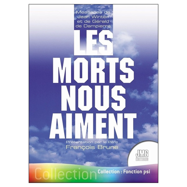 Les morts nous aiment - Messages de Jean Winter et de Gérald de Dampierre