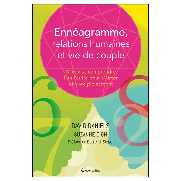Ennéagramme, relations humaines et vie de couple - Mieux se comprendre l'un l'autre pour s'aimer et vivre pleinement