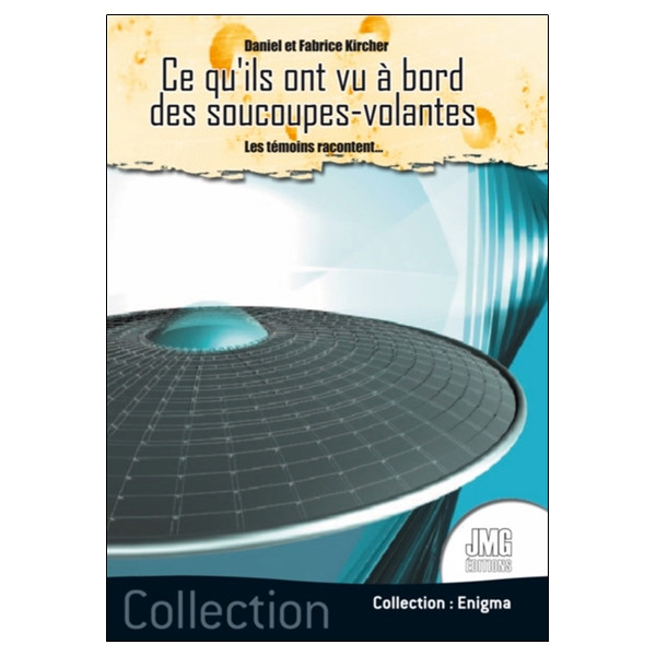 Ce qu'ils ont vu à bord des soucoupes volantes - Les témoins racontent...