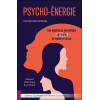 Psycho-Energie - Une expérience énergétique agrandie du monde et de soi - Manuel didactique & pratique