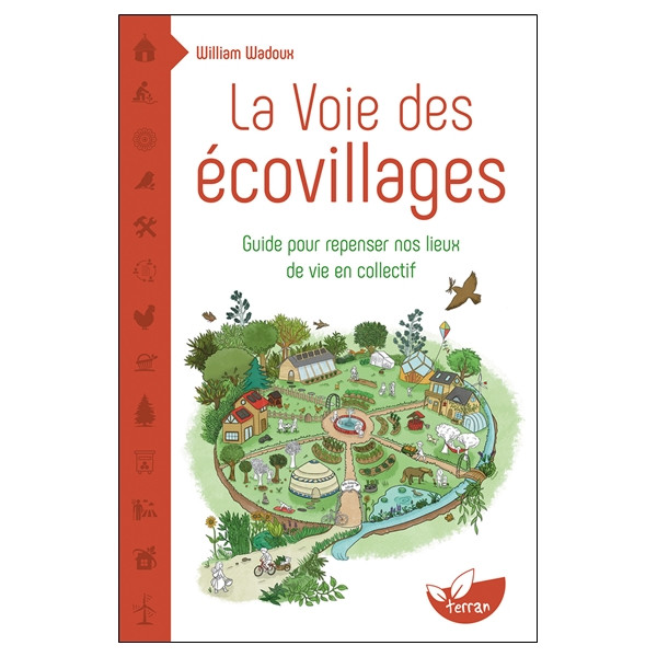 La Voie des écovillages - Guide pour repenser nos lieux de vie en collectif