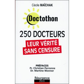 Doctothon - 250 docteurs - Leur vérité sans censure