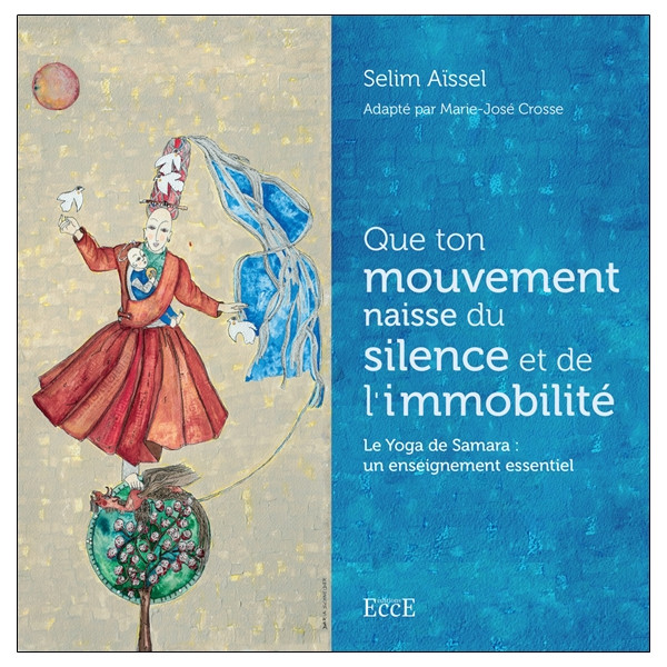 Que ton mouvement naisse du silence et de l'immobilité - Le Yoga de Samara : un enseignement essentiel