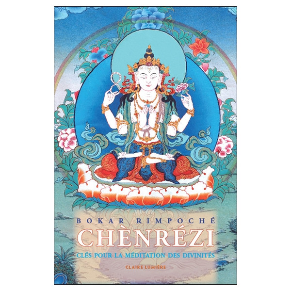 Chènrézi - Clés pour la méditation des divinités